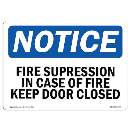 OSHA Notice Sign, Fire Suppression In Case Of Fire Keep Door Closed, 10in X 7in Aluminum